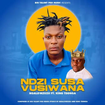 Ndzi susa vusiwana by Ngalo'Mzuzu