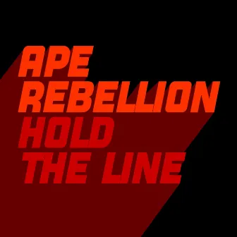 Hold the Line by Ape Rebellion