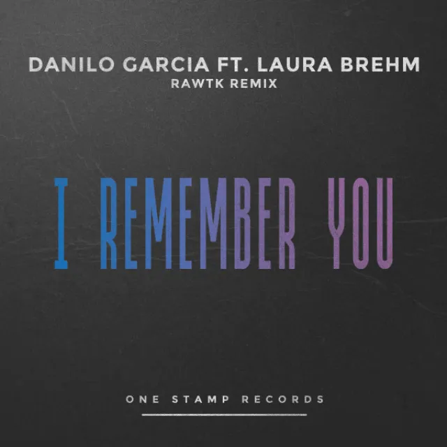 I Remember You (Rawtk Remix)