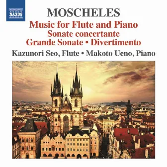 Moscheles: Music for Flute & Piano by Kazunori Seo