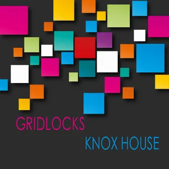 Knox House by Gridlocks