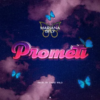 Prometi by Mariana Bfly