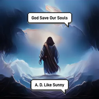 God Save Our Souls by A. D. Like Sunny