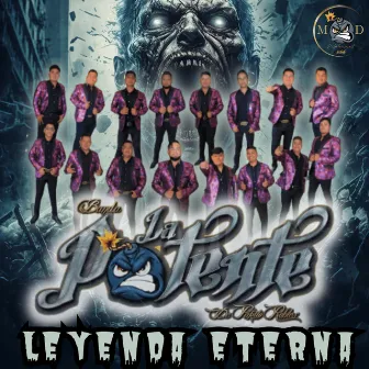 Leyenda Eterna by Banda la Potente