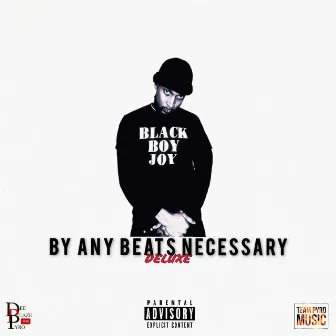 BY ANY BEATS NECESSARY DELUXE by Dee Blaze The Pyro