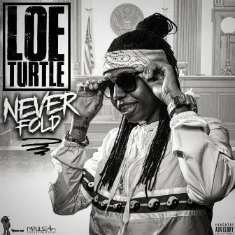 Never Fold by LOE Turtle