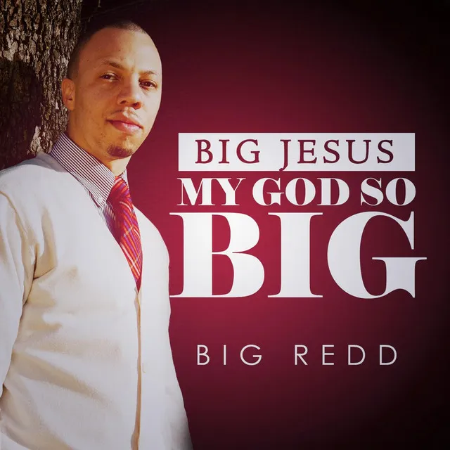 Big Jesus (My God so Big)