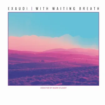 With Waiting Breath by Exaudi