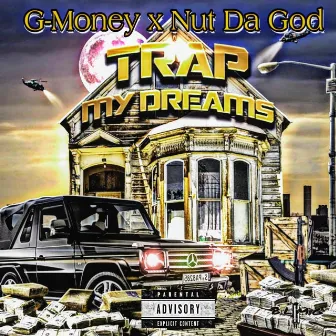 Trap My Dreams by Gmoney