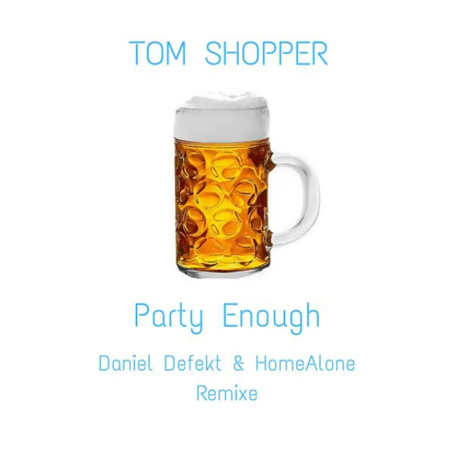 Party Enough - Homealone Remix