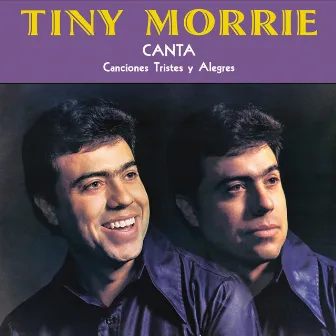 Canta Canciones Tristes y Alegres by Tiny Morrie