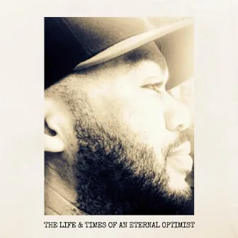 The Life & Times of an Eternal Optimist by B. Mills