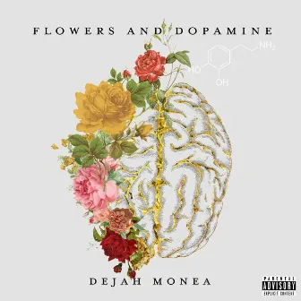 Flowers and Dopamine by Dejah Monea