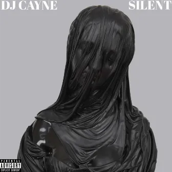 Silent by DJ Cayne