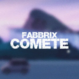 Comete by Fabbrix