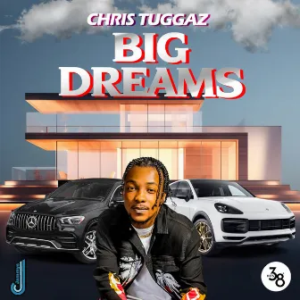 Big Dreams by Chris Tuggaz