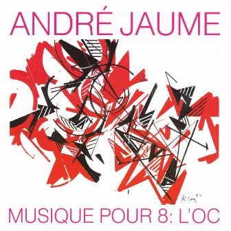 Musique Pour 8: L'oc by André Jaume