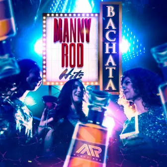 Bachata Hits by Manny Rod