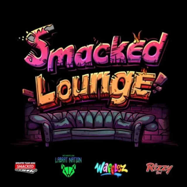 Smacked Lounge Anthem