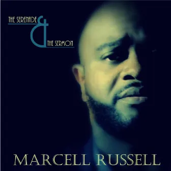 The Serenade & the Sermon by Marcell Russell