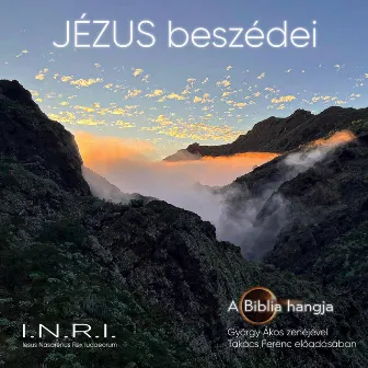 Jézus beszédei (I.N.R.I. A Biblia hangja) by György Ákos