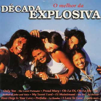 O Melhor Da Decada Explosiva by Decada Explosiva