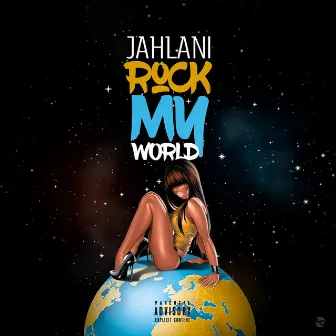 Rock My World by Jahlani