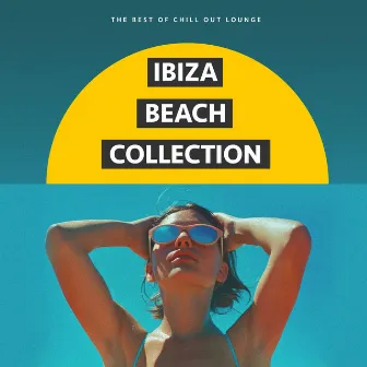 Ibiza Beach Collection by The Best Of Chill Out Lounge