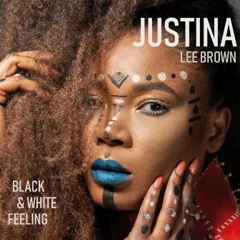 Black & White Feeling by Justina Lee Brown