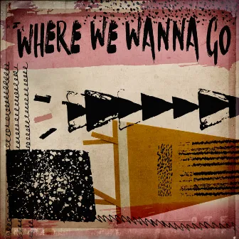 Where We Wanna Go by OTE