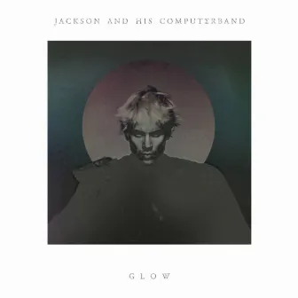 Glow by Jackson And His Computer Band