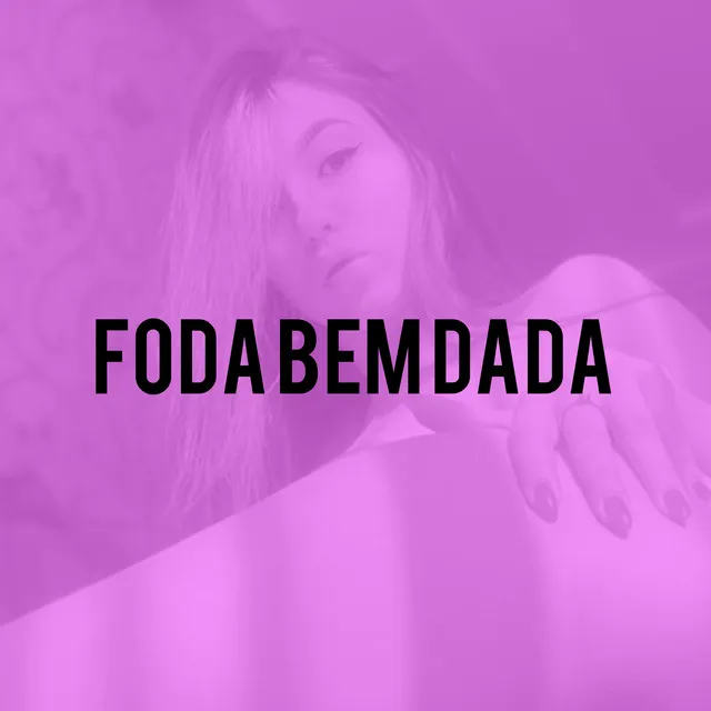 Foda Bem Dada