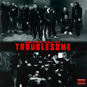 Troublesome by Bently