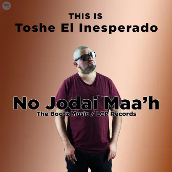 No Jodai Maa'h by Toshe El Inesperado