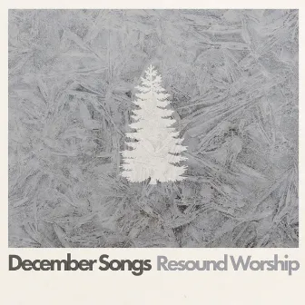 December Songs by Resound Worship