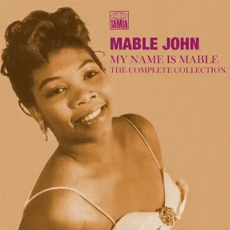 My Name Is Mable: The Complete Collection by Mable John