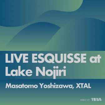 LIVE ESQUISSE at Lake Nojiri by XTAL