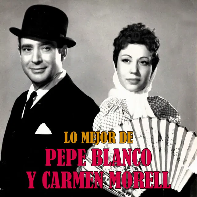 Lo Mejor de Pepe Blanco y Carmen Morell (Remastered)