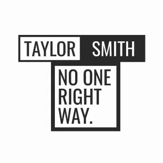 No One Right Way by Taylor Smith