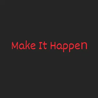 Make It Happen by Britt Jayee