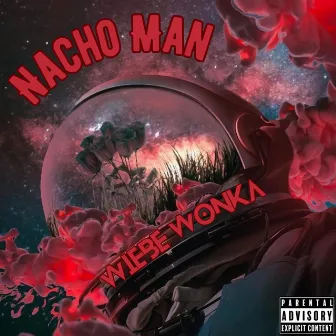 NACHO MAN by Wiebe Wonka