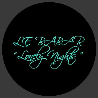 Lonely Nights by Le Babar