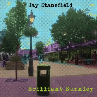 Brilliant Burnley by Jay Stansfield