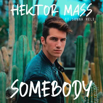 Somebody by Hektor Mass