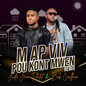 M Ap Viv Pou Kont Mwen (Remix) by Bob Cailloux