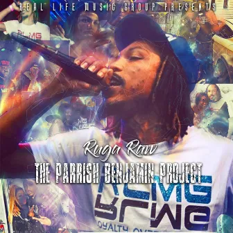 The Parrish Benjamin Project (Deluxe Version) by Ruga Raw