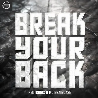 Break Your Back by MC Braincase