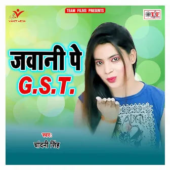 Jawaani Pe GST by Chandani Singh