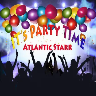 It's Party Time by Atlantic Starr