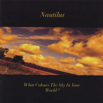 What Colours The Sky In Your World by Nautilus